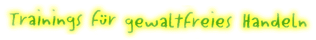 Trainigs für gewaltfreies Handeln