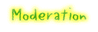 Moderation